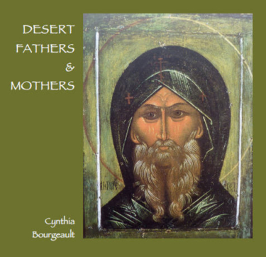 Desert Fathers & Mothers by Cynthia Bourgeault