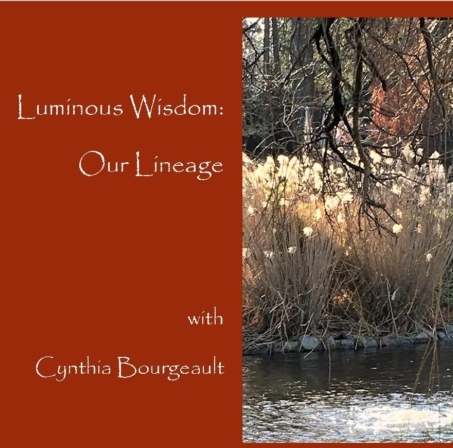 Luminous Wisdom with Cynthia Bourgeault